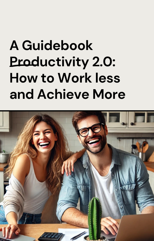 Productivity 2.0: How to Work Less and Achieve More